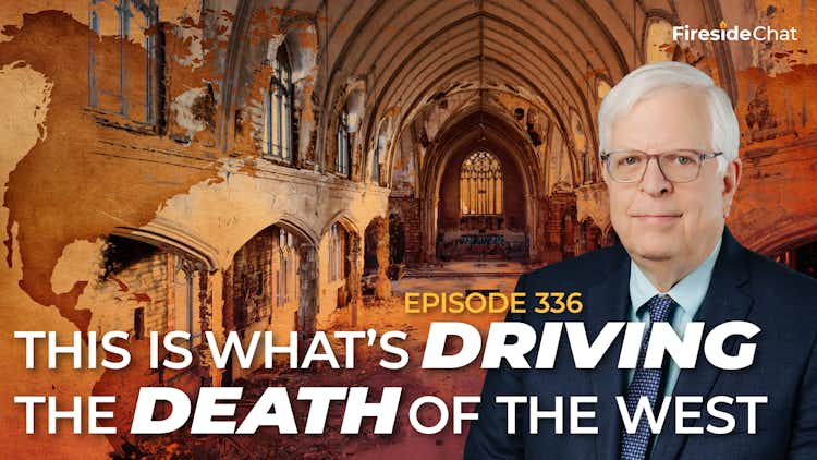 Ep. 336 — This Is What’s Driving the Death of the West
