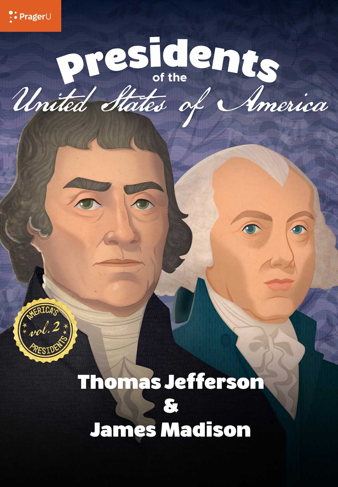 U.S. Presidents Volume 2: Thomas Jefferson & James Madison