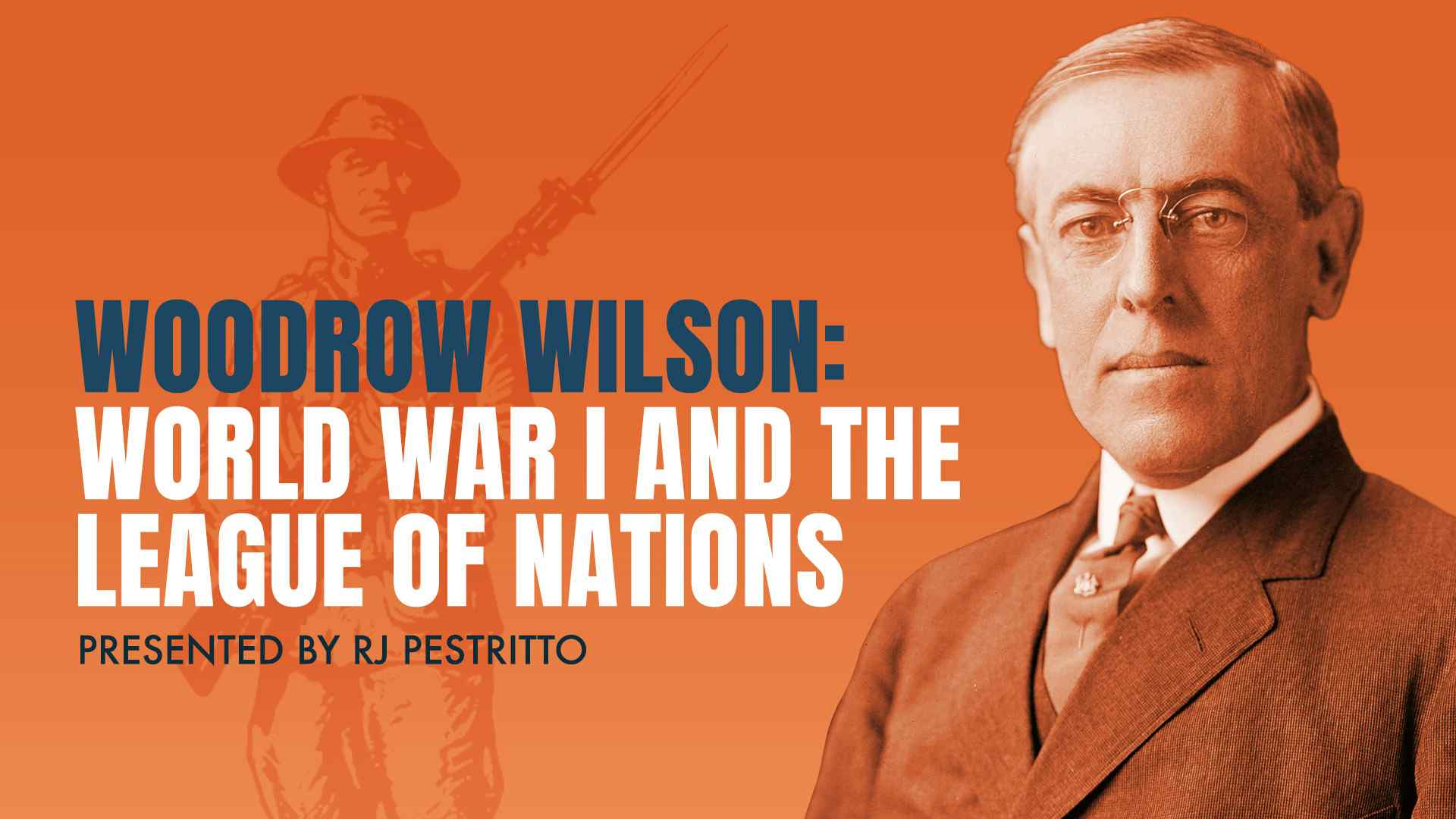 Woodrow Wilson: World War I and the League of Nations