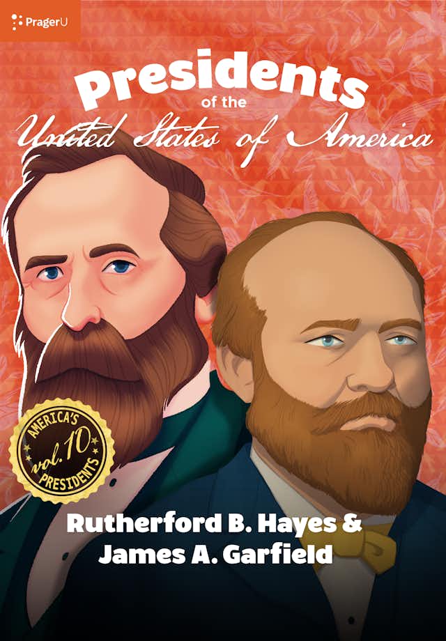 U.S. Presidents Volume 10: Rutherford B. Hayes & James A. Garfield