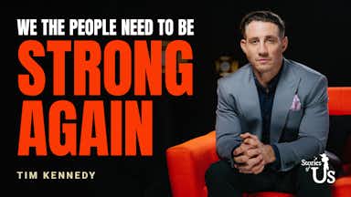Tim Kennedy: We the People Need to Be Strong Again