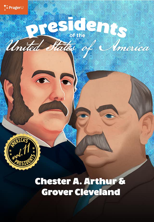 U.S. Presidents Volume 11: Chester A. Arthur & Grover Cleveland