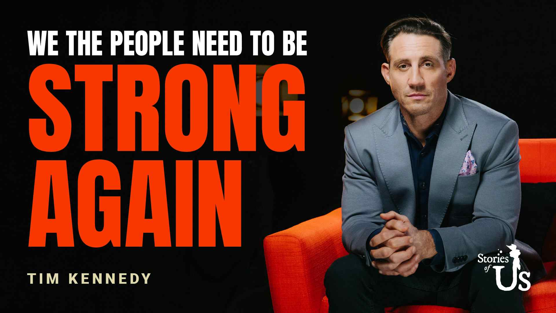 Tim Kennedy: We the People Need to Be Strong Again