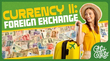 Currency II: Foreign Exchange
