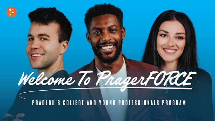 Welcome to PragerFORCE: PragerU’s College and Young Professionals Program